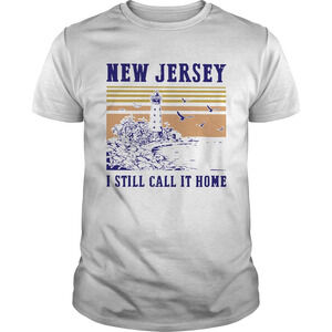 New Jersey I Still Call It Home  Shirt